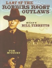 Cover of: Last Of The Robbers Roost Outlaws Moabs Bill Tibbetts