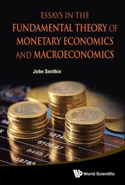 Cover of: Essays In The Fundamental Theory Of Monetary Economics And Macroeconomics