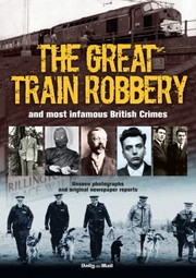 Cover of: Great Train Robbery And Most Infamous British Crimes