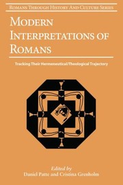 Modern Interpretations Of Romans Tracking Their Hermeneuticaltheological Trajectory by Cristina Grenholm