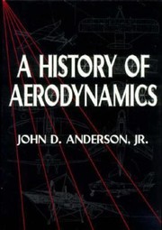 Cover of: A History Of Aerodynamics And Its Impact On Flying Machines by 