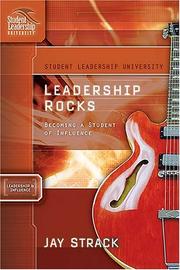 Cover of: Leadership Rocks: Becoming a Student of Influence by Jay Strack