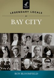 Cover of: Legendary Locals Of Bay City Michigan