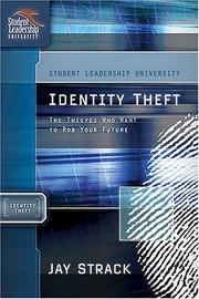 Cover of: Identity Theft: The Thieves Who Want to Rob Your Future: Student Leadership University Study Guide Series ('student Leadership University)