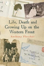 Cover of: Life Death And Growing Up On The Western Front