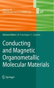 Conducting And Magnetic Organometallic Molecular Materials by Lahca]ne Ouahab