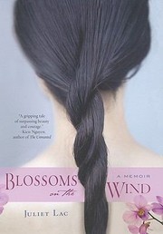 Blossoms On The Wind A Memoir by Juliet Lac