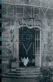 Cover of: Henry James And The Queerness Of Style by 