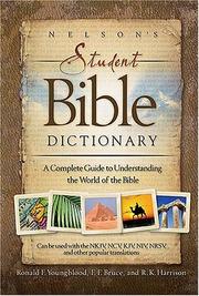 Cover of: Nelson's Student Bible Dictionary by Ronald F. Youngblood, Bruce, F. F., R. K. Harrison