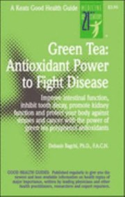 Cover of: Green Tea Antioxidant Power To Fight Disease