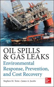 Cover of: Oil Spills And Gas Leaks Environmental Response Prevention And Cost Recovery