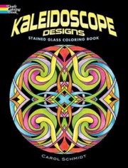 Cover of: Kaleidoscope Designs Stained Glass Coloring Book
            
                Dover Pictorial Archives