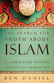 Cover of: The Search For Truth About Islam A Christian Pastor Separates Fact From Fiction by 