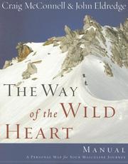 Cover of: The Way of the Wild Heart Manual: A Personal Map for Your Masculine Journey