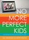 Cover of: No More Perfect Kids Love Your Kids For Who They Are