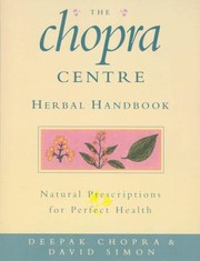 Cover of: The Chopra Centre Herbal Handbook 40 Natural Prescriptions For Perfect Health