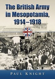Cover of: The British Army in Mesopotamia 19141918 by 