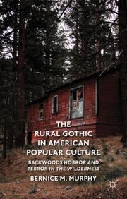 Cover of: The Rural Gothic In American Popular Culture Backwoods Horror And Terror In The Wilderness