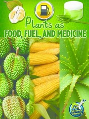 Plants As Food Fuel And Medicine by Julie K. Lundgren