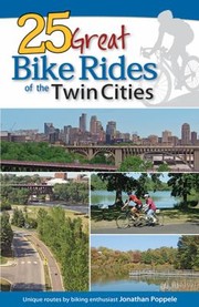 25 Great Bike Rides Of The Twin Cities by Jonathan Poppele