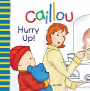 Caillou - Hurry Up! by Joceline Sanschagrin