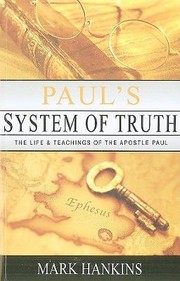 Cover of: Pauls System Of Truth The Life Teachings Of The Apostle Paul