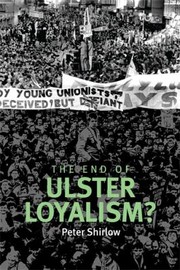 Cover of: The End Of Ulster Loyalism