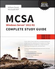 Mcsa Windows Server 2012 R2 Complete Study Guide Exams 70410 70411 70412 And 70417 by William Panek