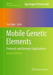 Mobile Genetic Elements Protocols And Genomic Applications by Yves Bigot