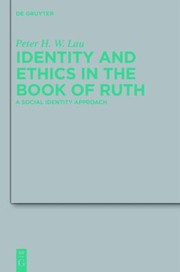 Cover of: Identity And Ethics In The Book Of Ruth A Social Identity Approach