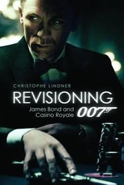 Cover of: Revisioning 007 James Bond And Casino Royale