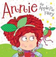 Cover of: ANNIE THE APPLE PIE FAIRY