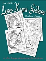 Cover of: Abcs Of Lesserknown Goddesses An Art Nouveau Coloring Book For Kids Of All Ages by W. Lyon Martin