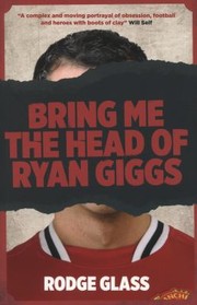 Cover of: Bring Me The Head Of Ryan Giggs by 