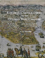 Cover of: European Cartographers And The Ottoman World 15001750 Maps From The Collection Of Oj Sopranos