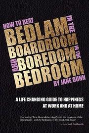 Cover of: How to Beat Bedlam in the Boardroom and Boredom in the Bedroom