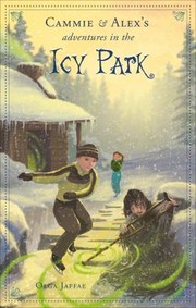 Cammie And Alexs Adventures In The Icy Park by Olga Jaffae