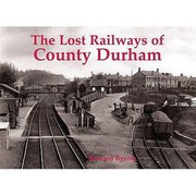 Cover of: The Lost Railways Of County Durham by 