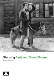 Cover of: Studying Early And Silent Cinema by Keith Withall