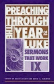 Preaching Through The Year Of Luke by A. Gary Shilling