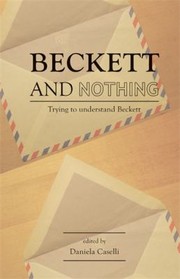 Cover of: Beckett And Nothing Trying To Understand Beckett