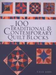 Cover of: 100 Traditional Contemporary Quilt Blocks by 