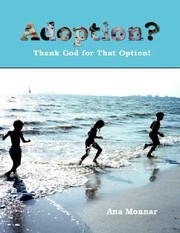 Cover of: Adoption Thank God for That Option