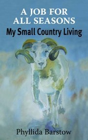 Cover of: A Job For All Seasons My Small Country Living