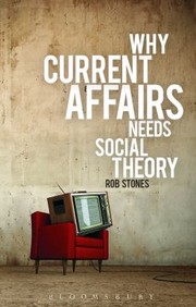 Cover of: Why Current Affairs Needs Social Theory