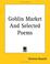 Cover of: Goblin Market And Selected Poems