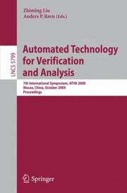 Cover of: Automated Technology For Verification And Analysis 7th International Symposium Atva 2009 Macao China October 1416 2009 Proceedings