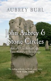 John Aubrey Stone Circles by Aubrey Burl