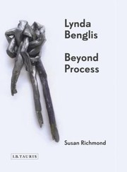 Cover of: The Art Of Lynda Benglis Beyond Process
