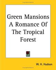Cover of: Green Mansions A Romance Of The Tropical Forest by W. H. Hudson